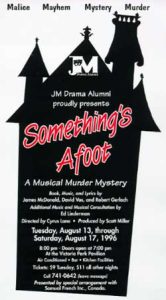 1996 Poster for Something's Afoot musical murder mystery by J.M Drama Alumni, featuring silhouette of mansion with lit windows against dark sky. Show tagline reads 'Malice Mayhem Mystery Murder' across top. Performances August 13-17, 1996.